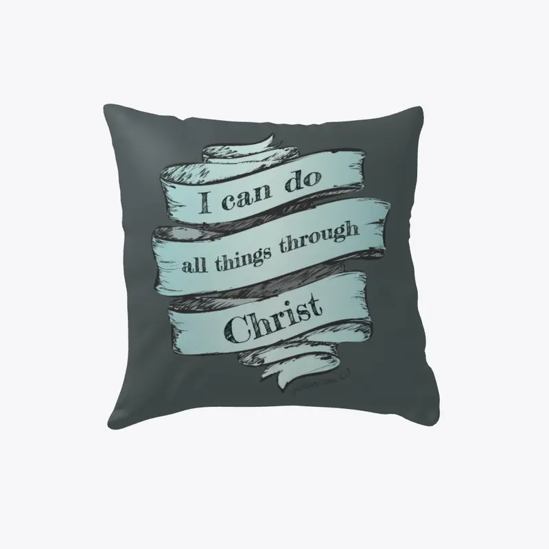 I Can Do All Things Through Christ Pillow